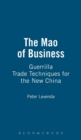 Image for The Mao of business  : guerrilla trade techniques for the new China
