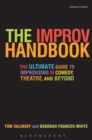 Image for The improv handbook  : the ultimate guide to improvising in theatre, comedy, and beyond
