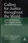 Image for Calling for justice throughout the world  : Catholic women theologians on the HIV/AIDS pandemic