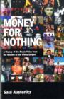 Image for Money for nothing  : a history of the music video from the Beatles to the White Stripes