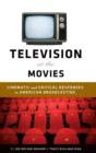Image for Television at the movies  : cinematic and critical approaches to American broadcasting