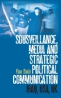 Image for Sousveillance, Media and Strategic Political Communication