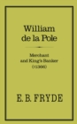 Image for William de la Pole: merchant and king&#39;s banker ([dagger] 1366)