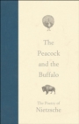 Image for The peacock and the buffalo: the poetry of Nietzsche