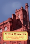 Image for British breweries: an architectural history