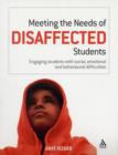 Image for Meeting the needs of disaffected students  : engaging students with social, emotional and behavioural difficulties