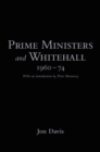 Image for Prime Ministers and Whitehall 1960-74