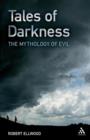 Image for Tales of darkness  : a mythology of evil