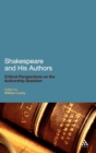 Image for Shakespeare and his authors  : critical perspectives on the authorship question