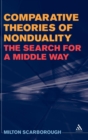 Image for Comparative theories of nonduality  : the search for a middle way