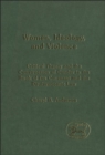 Image for Women, ideology, and violence: critical theory and the construction of gender in the Book of the Covenant and the Deuteronomic Law
