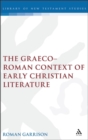 Image for The Graeco-Roman context of early Christian literature
