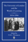 Image for The University of London and the world of learning, 1836-1986
