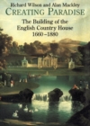Image for Creating Paradise: The Building of the English Country House, 1660-1880