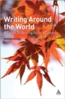 Image for Writing Around the World : A Guide To Writing Across Cultures