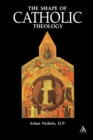 Image for Shape of Catholic Theology: An Introduction To Its Sources, Principles, And History