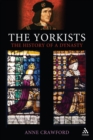 Image for The Yorkists: the history of a dynasty