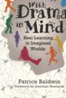 Image for With drama in mind  : real learning in imagined worlds