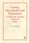 Image for Crown, household and Parliament in fifteenth-century England