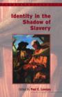 Image for Identity in the Shadow of Slavery