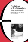 Image for The politics of professionalism  : teachers and the curriculum