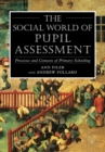 Image for The social world of pupil assessment  : processes and contexts of primary schooling