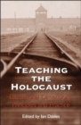 Image for Teaching the Holocaust  : educational dimensions, principles and practice