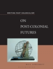 Image for On post-colonial futures  : transformations of colonial culture