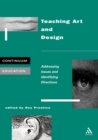 Image for Teaching art and design  : addressing issues and identifying directions