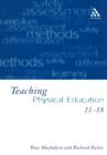 Image for Teaching physical education 11-18  : perspectives and challenges