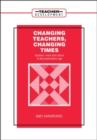 Image for Changing Teachers, Changing Times