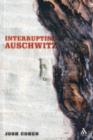 Image for Interrupting Auschwitz