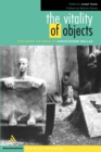 Image for The vitality of objects  : exploring the work of Christopher Bollas