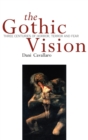 Image for Gothic Vision : Three Centuries of Horror, Terror and Fear