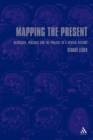Image for Mapping the present  : Heidegger, Foucault and the project of a spatial history