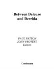 Image for Between Deleuze and Derrida