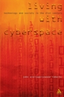 Image for Living with cyberspace  : technology &amp; society in the 21st century
