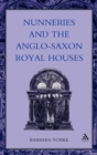Image for Nunneries and the Anglo-Saxon royal houses