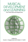 Image for Musical development and learning  : the international perspective