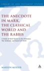 Image for The Anecdote in Mark, the Classical World and the Rabbis