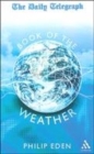 Image for The Daily Telegraph book of the weather  : past and future climate changes explained