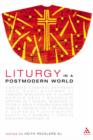 Image for Liturgy in a post-modern world  : a collection of papers from a conference organised by Keith Pecklers SJ on liturgy in the Catholic Church - The Future