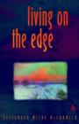 Image for Living on the edge  : breaking up to break down to breakthrough