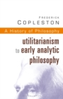 Image for History of Philosophy Volume 8 : Utilitarianism to Early Analytic Philosophy