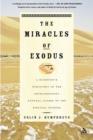Image for The miracles of Exodus  : a scientist&#39;s discovery of the extraordinary natural causes of the biblical stories