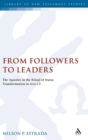 Image for From Followers to Leaders : The Apostles in the Ritual Status Transformation in Acts 1-2