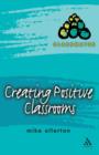 Image for Creating positive classrooms