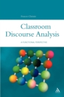 Image for Classroom discourse analysis  : a functional perspective