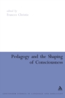 Image for Pedagogy and the Shaping of Consciousness