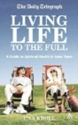 Image for Living life to the full  : a guide to spiritual health in later years